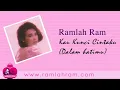 Kau Kunci Cintaku (dalam hatimu) - Ramlah Ram