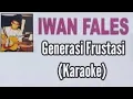 Download Lagu Generasi Frustasi - Iwan Fals (Karaoke)