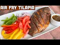 EASIEST AIR FRY TILAPIA RECIPE GRILLED TILAPIA AIR FRY FISH BEE SKITCHEN