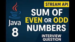 Java 8 Program to Find Sum of Even or Odd Numbers Stream API Interview Question