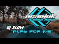 DJ SLOW • PLAY FOR ME • PERNAH JAYA DIMASANYA .... | ANGKLUNG STYLE