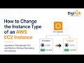 AWS Instance Type How to Change the Instance Type of an AWS EC2 Instance