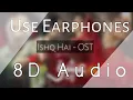 Download Lagu Ishq Hai Full OST Song Rahat Fateh Ali Khan ARY digital | 8D Audio | Use Earphones | A.R Studio