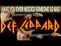 Def Leppard - Have You Ever Needed Someone So Bad FULL Guitar Cover