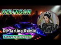 Download Lagu KELINGAN - DEDE RISTY (Cover) // DJ TARLING REMIX