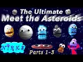 The Ultimate Meet the Asteroids - Parts1-3