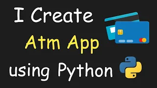 I Create ATM App Using Python Learn Python By Building Simple Projects