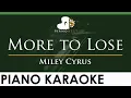 Download Lagu Miley Cyrus - More to Lose - LOWER Key (Piano Karaoke Instrumental)