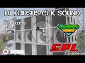Dj spl audio !! dj cek sound terbaru 2021 !! dj cek sound bass glerr spl audio full bass