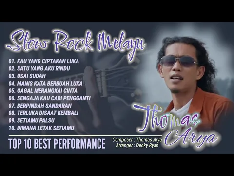 Download MP3 SLOW ROCK MELAYU THOMAS ARYA || TOP 10  BEST PERFORMANCE || KAU YANG CIPTAKAN LUKA