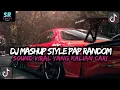 Lagu DJ MASHUP CAMPURAN STYLE PAP RANDOM DJ CAMPURAN REMIX VIRAL TIKTOK TERBARU SLOW MENGKANE