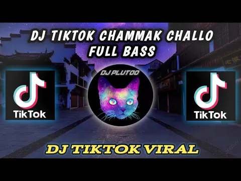 Download MP3 DJ TIKTOK CHAMMAK CHALLO | FULL BASS AUTO MENGKENA