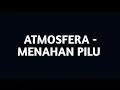 Download Lagu ATMOSFERA - MENAHAN PILU (LIRIK)