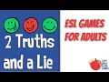 ESL Games For Adults 2 Truths a Lie - s For Teachers