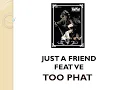 Download Lagu Just A Friend - Too Phat feat VE (Official MTV)