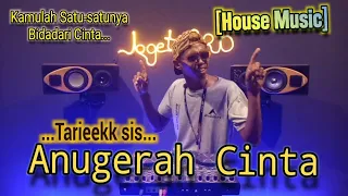 dj anugerah cinta kamulah satu satunya bidadari cinta house music 