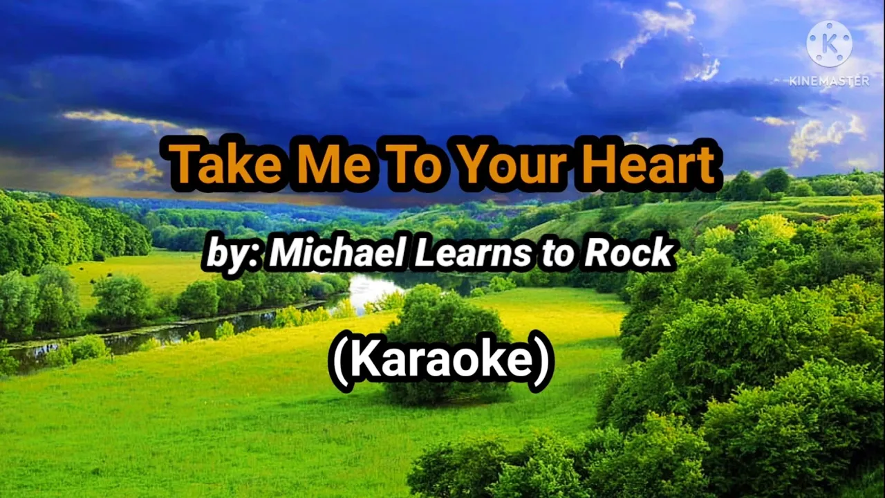 Take Me to Your Heart (Karaoke). by: Michael Learns to Rock