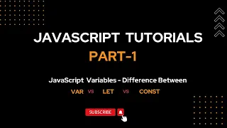 JavaScript - Part1 Variables Difference between Var Let Const