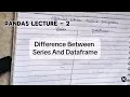 Pandas Series vs DataFrame Explained Clear Difference with Examples Lecture 2 Hindi