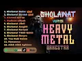 SHOLAWAT ROCK HEAVY METAL ft ORKESTRA TERBARU 