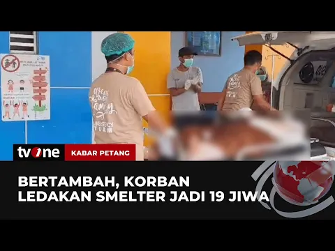 Korban Ledakan Smelter Bertambah Jadi 19 Orang