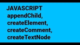 19 appendChild createElement createTextNode createComment