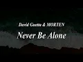 David Guetta & MORTEN - Never Be Alone (feat Aloe Blacc) - LYRICS