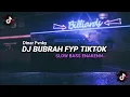 Download Lagu DJ BUBRAH SLOWED FYP TIKTOK - BY DINAR FVNKY