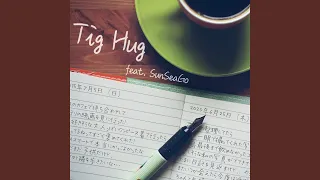 Download Tig Hug (feat. SunSeaGo) MP3