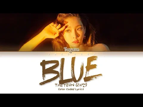 Download MP3 TAEYEON (태연) - Blue (Lyrics Eng/Rom/Han/가사)