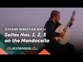 JOHANN SEBASTIAN BACH - Suites Nos 1 2 3 on the Mandocello