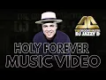 Download Lagu DJ Jazzy D - Holy Forever (Music Video)