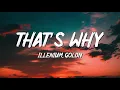 Illenium, GOLDN - That’s Why (Lyrics)