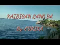 KAIBIGAN LANG BA By: UERIKA