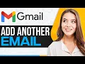 How To Add Another Email To Gmail Account In 2026 Step-By-Step