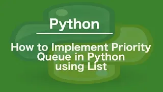 How to Implement Priority Queue in Python using List