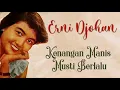Download Lagu Ernie Djohan - Kenangan manis mesti berlalu (lirik lagu)