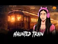 Download Lagu Haunted Train | Bhutia Train | Scary Pumpkin | Hindi Horror Stories | Animated Stories