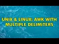 Unix Linux Awk with multiple delimiters