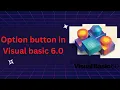 option button in Visual Basic 6 0 Visual Basic Tutorials How to use Option button in VB 6 0 -5