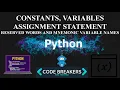 Constants Variables Mnemonic variable names Reserved words Assignment statements Python course