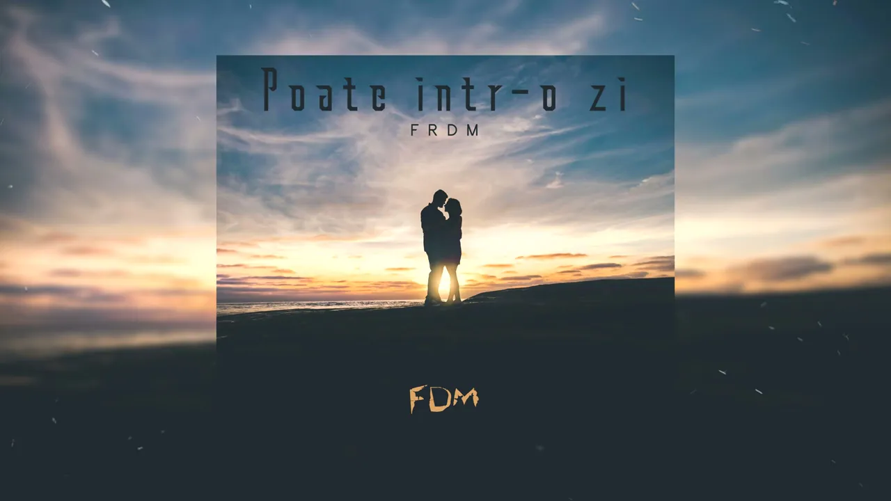 FRDM - Poate intr-o zi (Original Radio Edit)