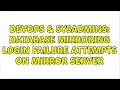 DevOps SysAdmins Database mirroring login failure attempts on mirror server 2 Solutions
