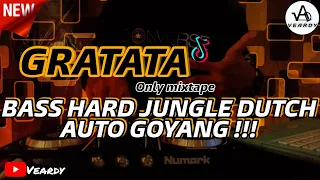 Download GRATATA BASS HARD JUNGLE DUTCH AUTO GOYANG Req Name[ VEARDY ] MP3