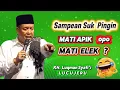 Lagu KH LUKMAN SYAFI'I TERBARU, SAMPEAN PINGIN MATI APIK OPO ELEK ? NGAJI LUCU KH LUQMAN SYAFI'I 