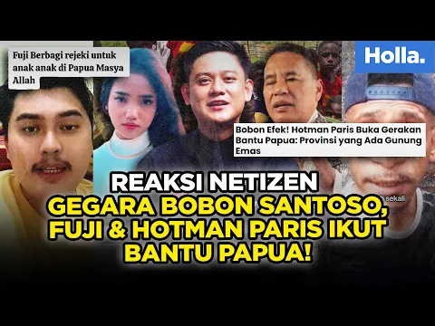 Download MP3 Reaksi Netizen Gegara Bobon Santoso, Fuji \u0026 Hotman Paris Ikut Bantu Papua!