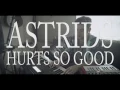 Astrid S - Hurts So Good // Rose Cosmo \u0026 Kyle Olthoff on Spotify \u0026 iTunes