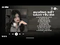 Download Lagu Anh Đã Không Biết Cách Yêu Em Lofi | Chính Anh Đã Không Biết Cách Yêu Em Hot TikTok | Nhạc TikTok