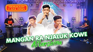 mangan ra njaluk kowe cover by aftershine cover music video 