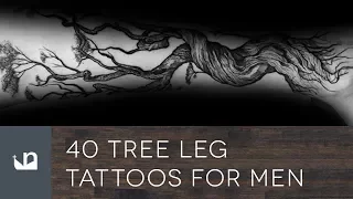 40 Tree Leg Tattoos For Men